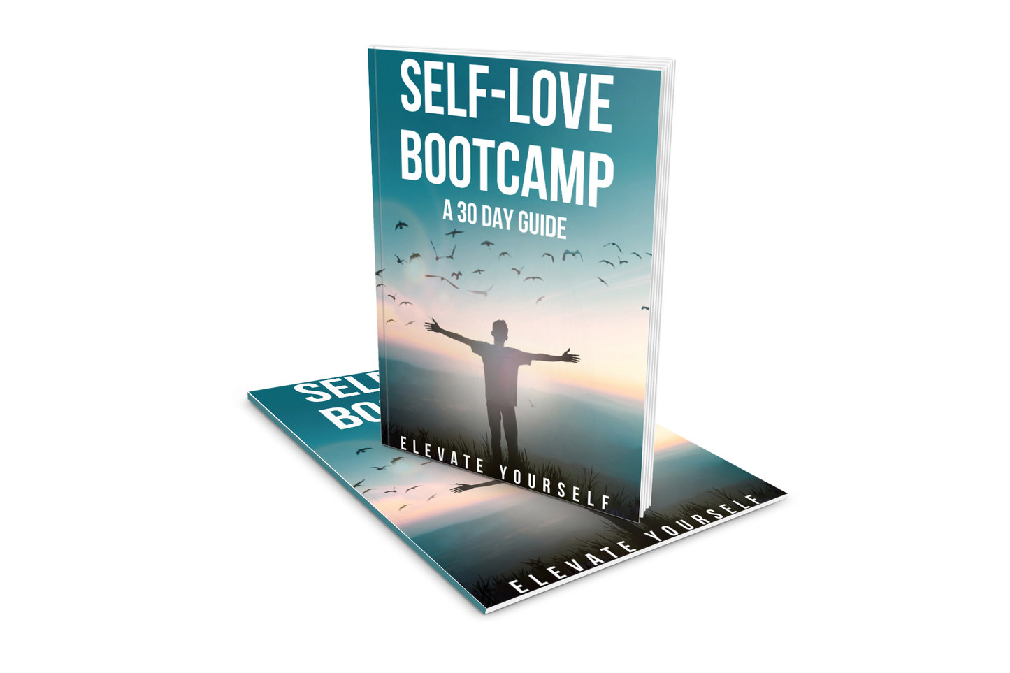 SELF-LOVE BOOTCAMP: A 30 DAY GUIDE - Elevate Yourself